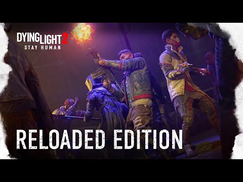 Dying Light 2 Stay Human: Edizione Reloaded