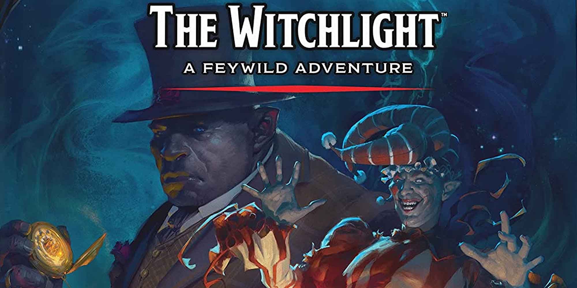 O campaGameTopic The Witchlight Dungeons and Dragons